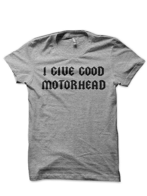 I Give Good Motorhead Half Sleeve T-Shirt