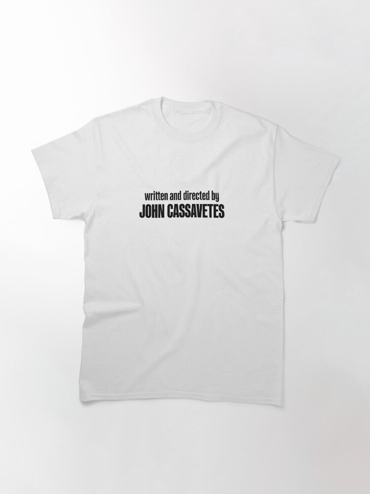 Written and Directed by John Cassavetes Classic T-Shirt