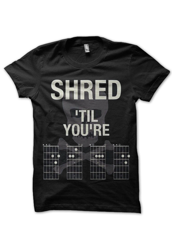 Shred Till You're Dead Guitar Chords Black T-Shirt