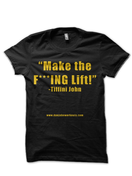 Make The Lift Black T-Shirt