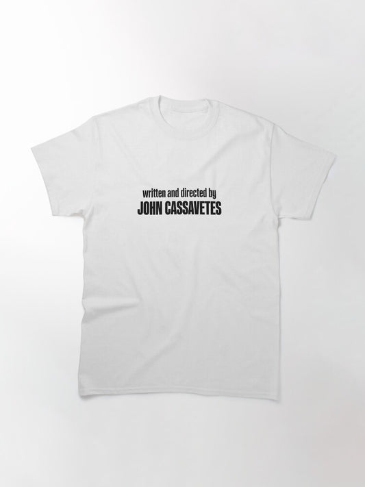 Written and Directed by John Cassavetes Classic T-Shirt