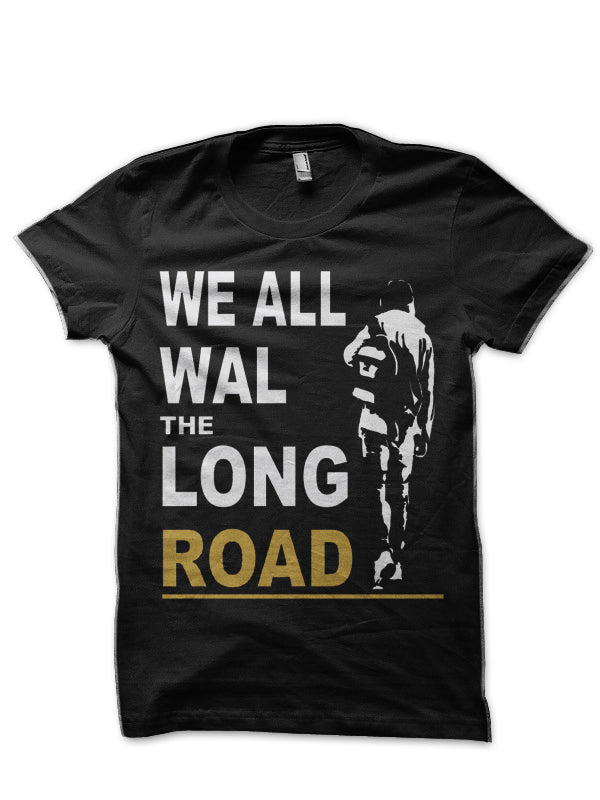 We All Walk The Long Road Black T-Shirt