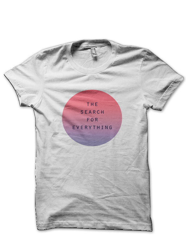 The Search For Everything T-Shirt