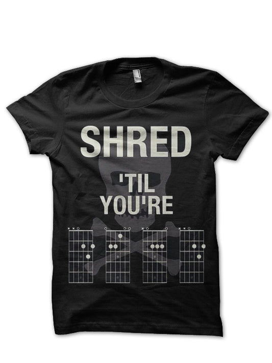Shred Till You're Dead Guitar Chords Black T-Shirt