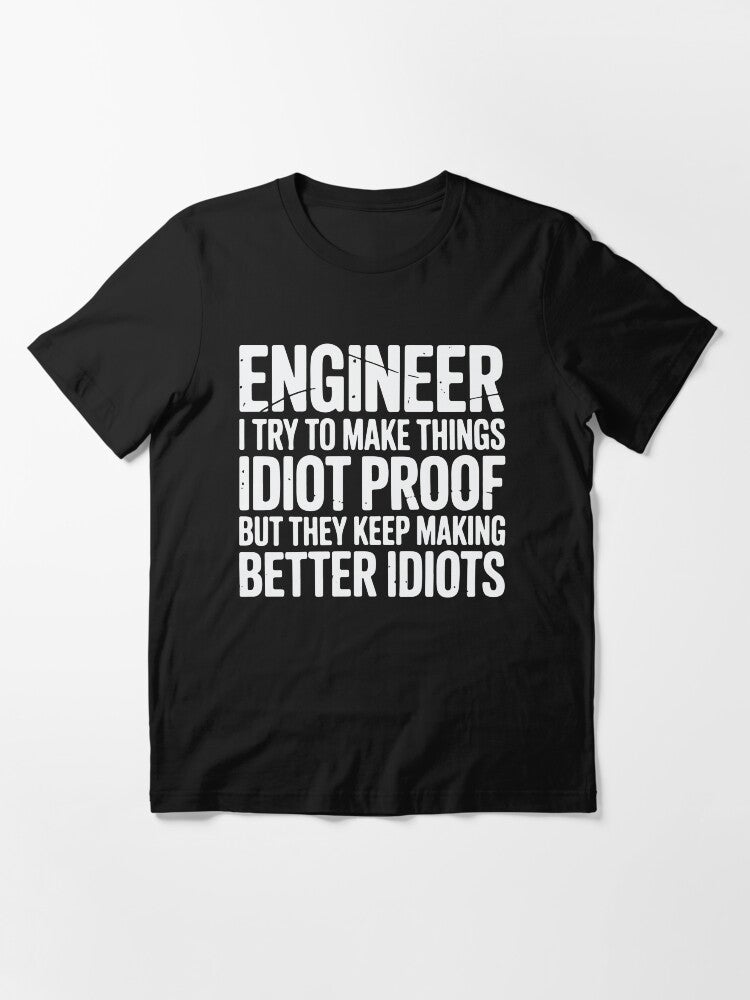 Idiot-Proof Engineer – Funny Graphic Print Half Sleeve T-Shirt