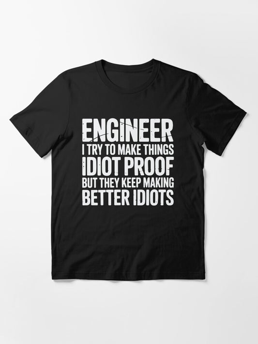 Idiot-Proof Engineer – Funny Graphic Print Half Sleeve T-Shirt