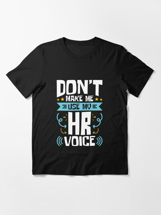 Don’t Test My HR Voice – Office Humor Graphic Tee