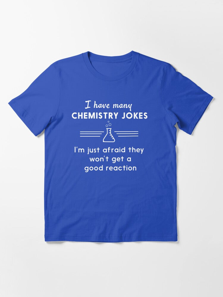 Good Reaction – Funny Chemistry Quote Half Sleeve Graphic T-Shirt