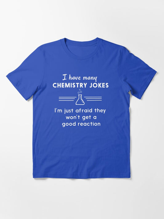 Good Reaction – Funny Chemistry Quote Half Sleeve Graphic T-Shirt