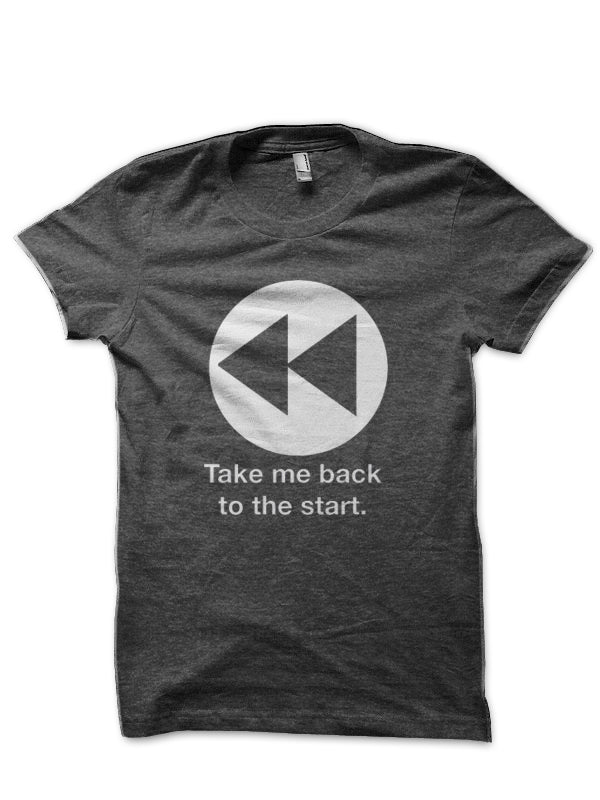 Take Me Back To The Start T-Shirt